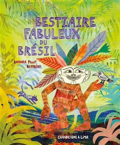 Le bestiaire fabuleux du Brésil Edition bilingue français-portugais