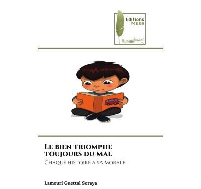 Le bien triomphe toujours du mal Chaque histoire a sa morale