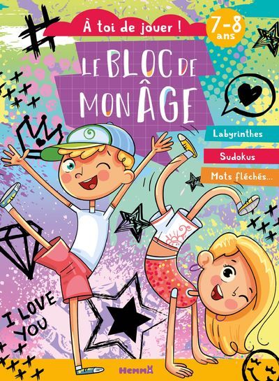Le bloc de mon âge (7-8 ans) - A toi de jouer ! (Garçon-fille danse) - Labyrinthes - Sudokus - Mots fléchés