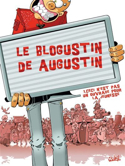 Le Blogustin d'Augustin T01 - Ceci n'est pas ouvrage pour la jeunesse