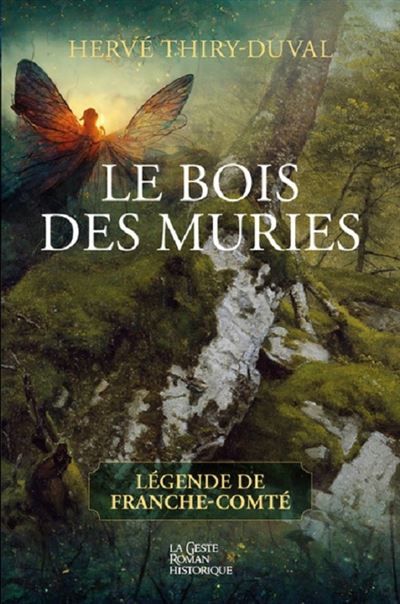 Le bois des muries Légende de franche-comté