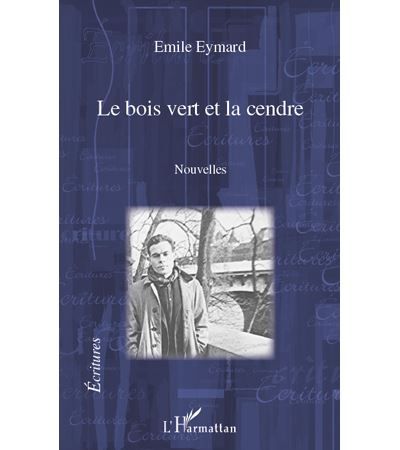 Le bois vert et la cendre. Nouvelles