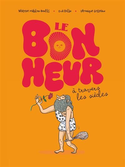Couverture de Le bonheur à travers les siècles par Véronique Grisseaux