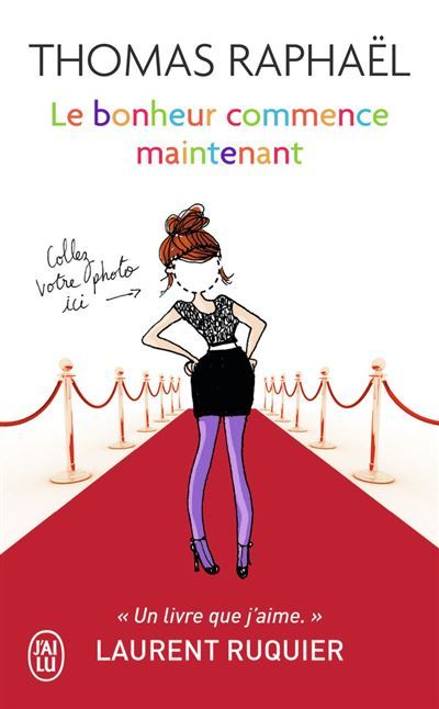 Le bonheur commence maintenant Et si on forçait le destin ?