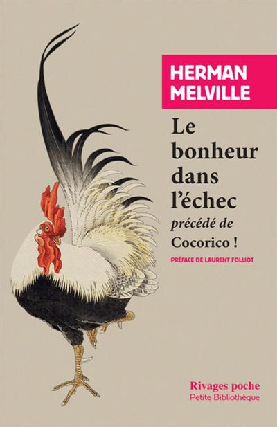 Le bonheur dans l'échec Précédé de "Cocorico !"
