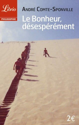 Couverture de Le bonheur, désespérément par André Comte-Sponville