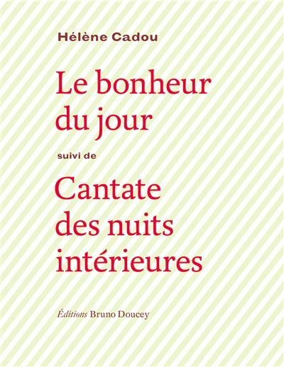LE BONHEUR DU JOUR - suivi de CANTATE DES NUITS...