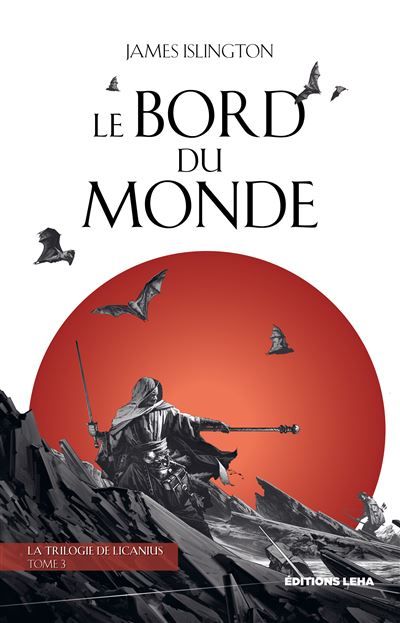 Le bord du monde La trilogie de Licanius Tome 3