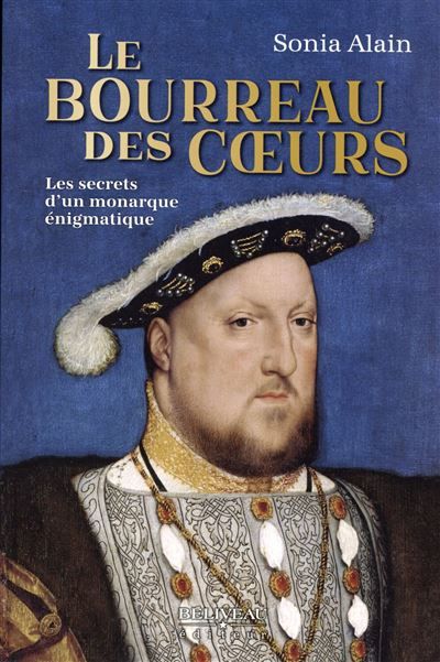 Le bourreau des coeurs - Les secrets d'un monarque énigmatique