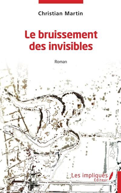 Le bruissement des invisibles Roman