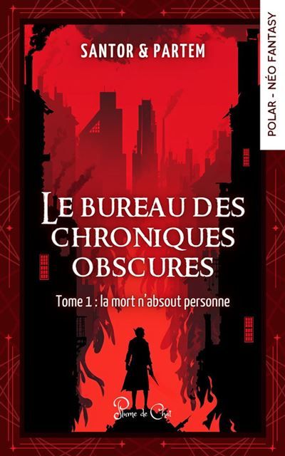 Le bureau des chroniques obscures, Tome 1 : La mort n'absout personne