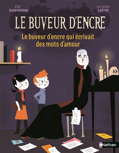 Le Buveur d'encre : Le buveur d'encre qui écrivait des mots d'amour