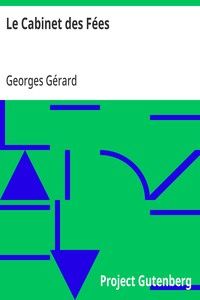 Le Cabinet des Fées: Or Recreative Readings Arranged for the Express Use of Students in French