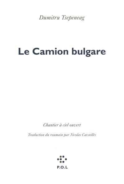 Le camion bulgare Chantier à ciel ouvert