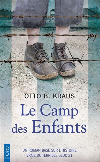 Le camp des enfants Un roman basé sur l'histoire vraie du terrible bloc 31