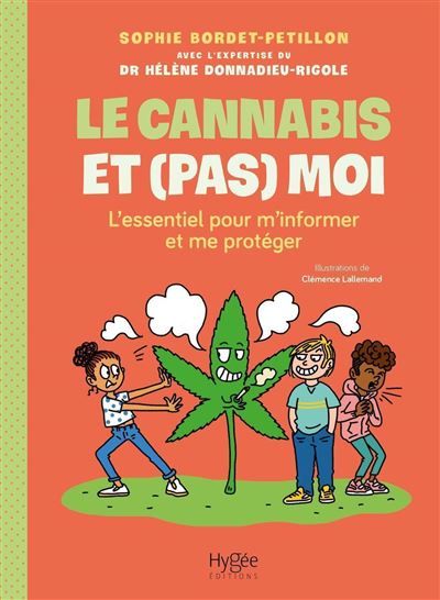 Le cannabis et (pas) moi L'essentiel pour m'informer et me protéger