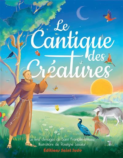 Le Cantique des Créatures De Saint François d'Assise
