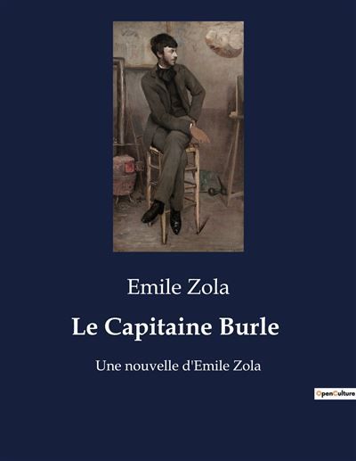 Le Capitaine Burle Un recueil de nouvelles explorant les complexités humaines et les dilemmes moraux.