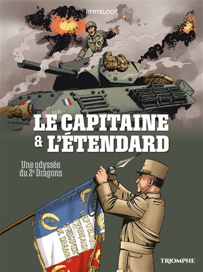 Le Capitaine et l'étendard - Une odyssée du 2e Dragons
