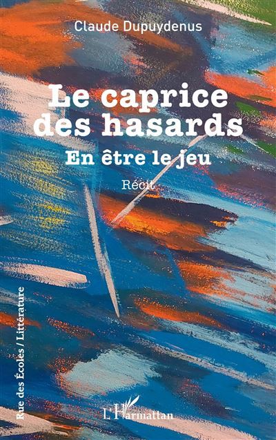Le caprice des hasards En être le jeu