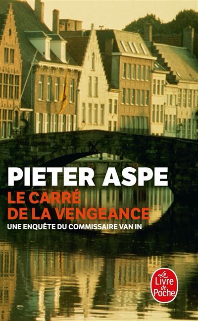 Le Carré de la vengeance Une enquête du commissaire Van In