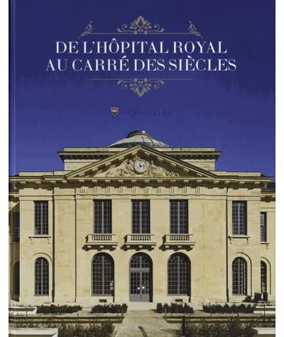 Le carré des siècles Ancien hôpital royal, Versailles