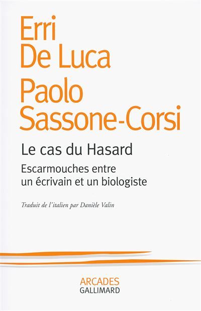 Le cas du Hasard Escarmouches entre un écrivain et un biologiste