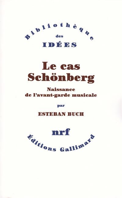 Le cas Schönberg Naissance de l'avant-garde musicale