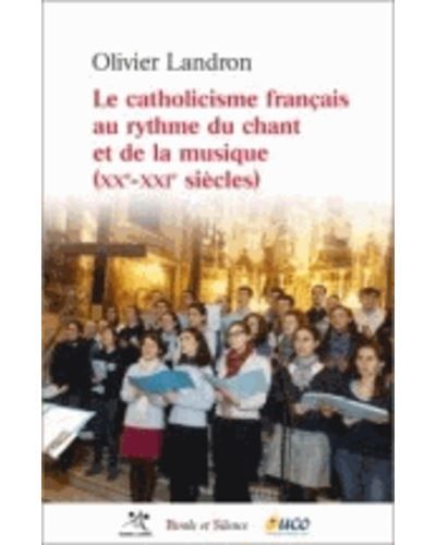 Le catholicisme francais au rythme du chant et de la musique