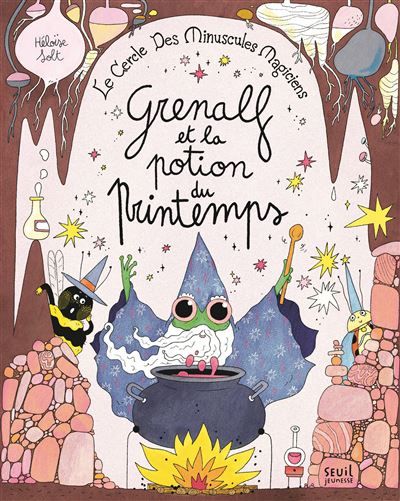 Le Cercle des minuscules magiciens 2 Grenalf et la potion du printemps
