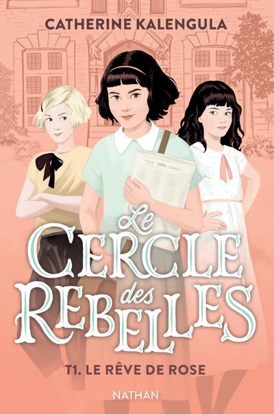 Le Cercle des rebelles T1 : Le rêve de Rose