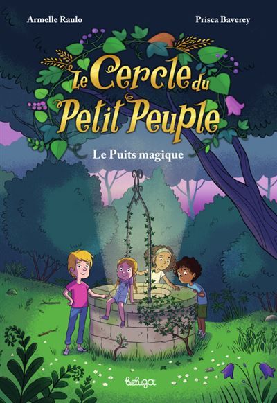 Couverture de Le cercle du petit peuple - t01 - le cercle du petit peuple : le puits magique par RAULO/BAVEREY…
