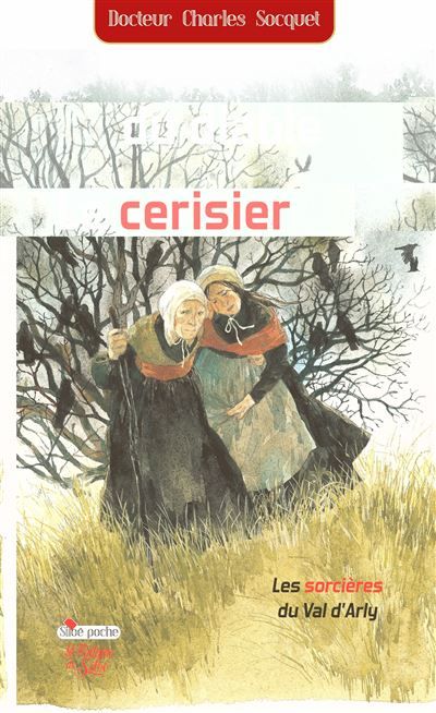 Le cerisier du diable Les sorcières du val d’Arly