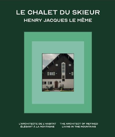 Le Chalet du Skieur Henry Jacques Le Même, Edition bilingue français-anglais