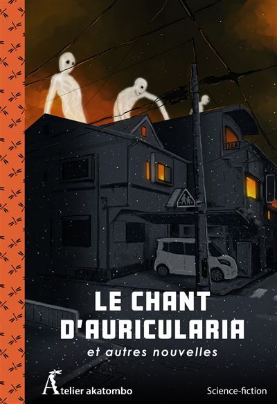 Le Chant d’Auricularia et autres nouvelles