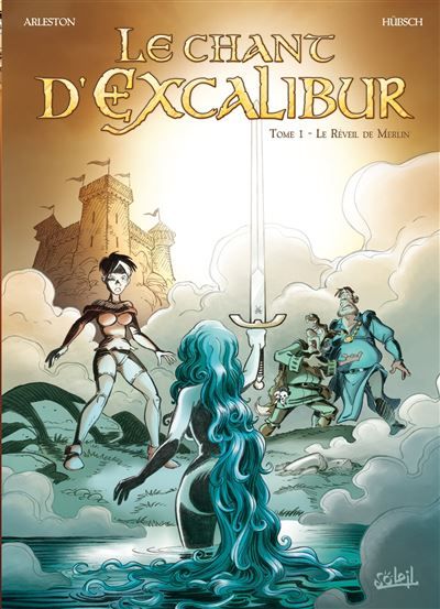 Le Chant d'Excalibur T01 - Le Réveil de Merlin
