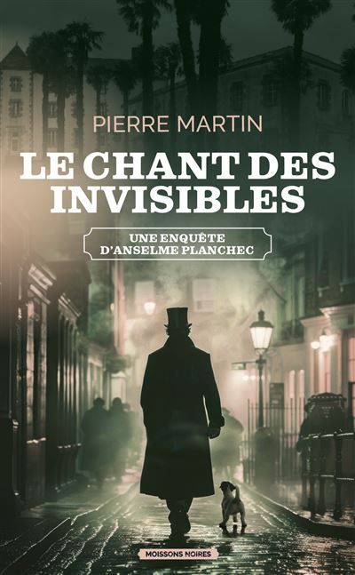 Le chant des invisibles Une enquête d'Anselme Planchec