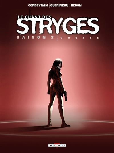 Le Chant des Stryges Saison 2 T12 - Chutes