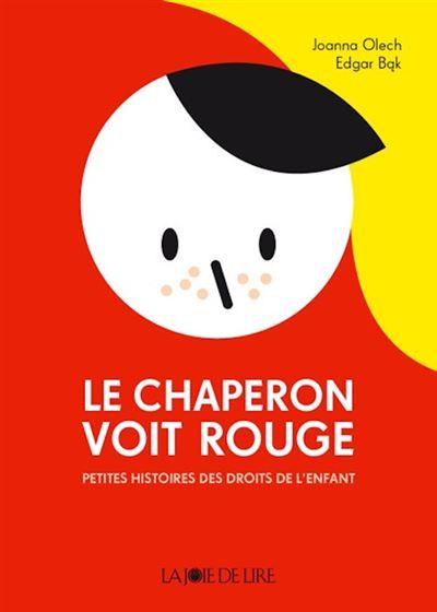 Le chaperon voit rouge Petites histoires des droits de l'enfant