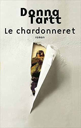 Le chardonneret : [roman]