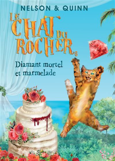 LE CHAT DU ROCHER 6, Diamant mortel et marmelade Un roman policier Cosy Mystery sur la Riviera