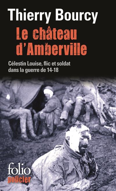 Le château d'Amberville Une enquête de Célestin Louise, flic et soldat dans la guerre de 14-18