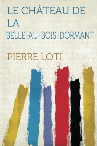 Le Chateau de la Belle-Au-Bois-Dormant