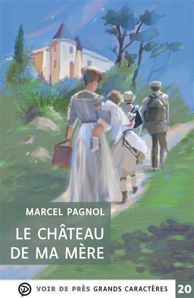 Le chateau de ma mere Grands caractères, édition accessible pour les malvoyants