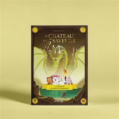 Le Château des 5 saveurs - Tome 01 L'acidité, le zeste du dragon