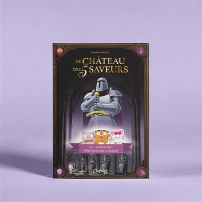 Le Château des 5 saveurs - Tome 04 L'amertume, parfois dure à avaler