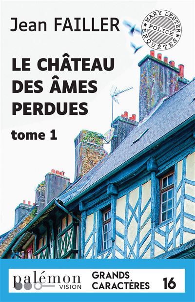 Couverture de Le château des âmes perdues - T1 (Grands Caractères) Édition en gros caractères par Jean Failler