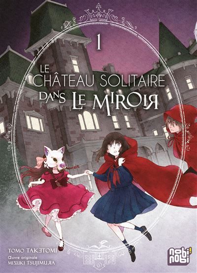Le château solitaire dans le miroir T01 - Tomo Taketomi