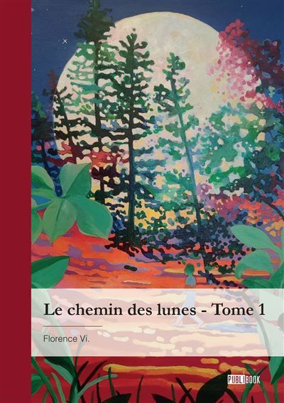 Le chemin des lunes - Tome 1 La Voie Rouge