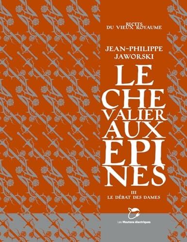Le Chevalier aux épines Tome 3, Le débat des dames